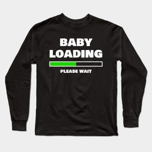Baby Loading Please Wait Funny Pregnancy Gifts Long Sleeve T-Shirt